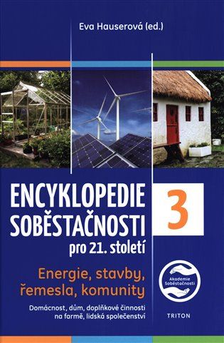 Encyklopedie soběstačnosti 3 ( Energie, stavby, řemesla, komunity)