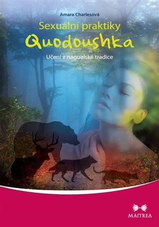 Sexuální praktiky Quodoushka - Sexuální praktiky Quodoushka - Učení z nagualské tradice